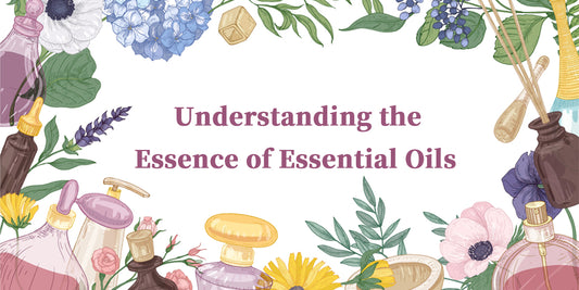 Understanding the Essence of Essential Oils: Nature's Aromatic Wonders